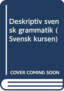 Deskriptiv svensk grammatikSvensk kursen; Elizabeth Nylund Lindgren, Britta Holm, Stockholms universitet. Institute for English-speaking Students; 1976