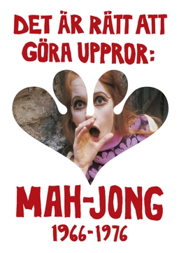 Det är rätt att göra uppror : Mah-Jong 1966-1976; Salka Hallström Bornold; 2003