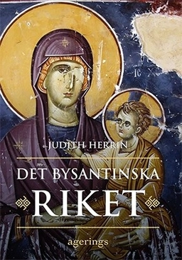 Det bysantinska riket; Judith Herrin; 2009