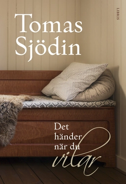 Det händer när du vilar; Tomas Sjödin; 2013