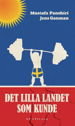 Det lilla landet som kunde; Mustafa Panshiri, Jens Ganman; 2020
