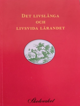 Det livslånga och livsvida lärandet.; Skolverket; 2000