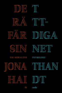 Det rättfärdiga sinnet : om moralens psykologi; Jonathan Haidt; 2022