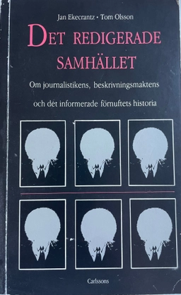 Det redigerade samhället; Jan Ekecrantz; 1998