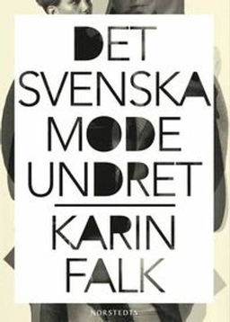 Det svenska modeundret; Karin Falk; 2011