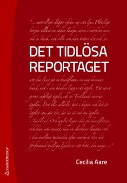 Det tidlösa reportaget; Cecilia Aare; 2011