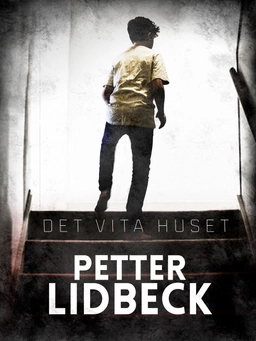 Det vita huset; Petter Lidbeck; 2016