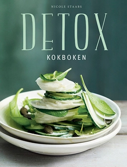 Detox : kokboken; Nicole Staabs; 2015