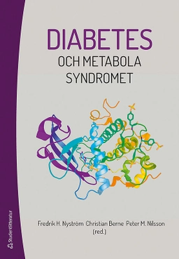 Diabetes och metabola syndromet; Fredrik H. Nyström, Christian Berne, Peter M Nilsson, Mats Börjesson, Elin Dybjer, Anders Frid, Isabelle Johansson, Mona Landin-Olsson, Marcus Lindenberger, Toste Länne, Linda G Mellbin, Aron Onerup, Björn Zethelius, Carl Johan Östgren; 2019