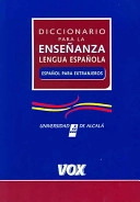 Diccionario para la enseñanza de la lengua española : español para extranjeros; Manuel Alvar Ezquerra, Universidad de Alcalá de Henares; 2002