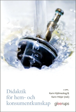 Didaktik för hem- och konsumentkunskap; Karin Hjälmeskog, Karin Höijer; 2025