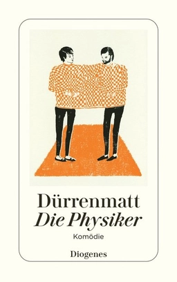 Die Physiker : eine Komödie in zwei Akten; Friedrich Dürrenmatt; 1998