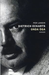 Dietrich Eckarts onda öga; Per Landin; 2009