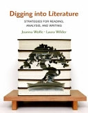 Digging into literature: strategies for reading, analysis, and writing; Joanne Wolfe; 2016