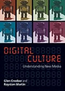 Digital cultures : [understanding new media]; Glen Creeber, Royston Martin; 2009
