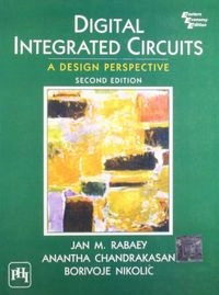 Digital integrated circuits; Jan M. Rabaey, Anantha P. Chandrakasan; 2024