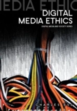 Digital Media Ethics; Charles Ess; 2009