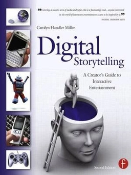 Digital storytelling : a creator's guide to interactive entertainment; Carolyn Handler Miller; 2008