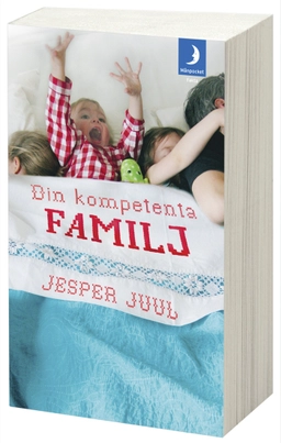 Din kompetenta familj; Jesper Juul; 2010