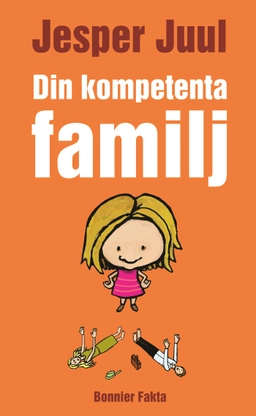 Din kompetenta familj; Jesper Juul; 2009