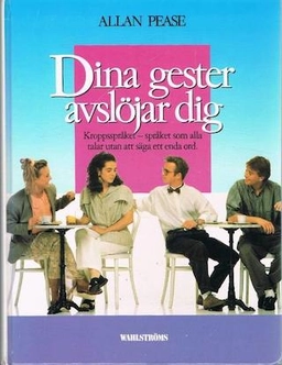 Dina gester avslöjar dig; Allan Pease; 1999