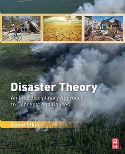 Disaster theory : an interdisciplinary approach to concepts and causes; David Etkin; 2016