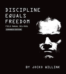 Discipline equals freedom : field manual MK1-MOD1; Jocko Willink; 2020