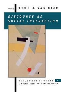 Discourse studies : a multidisciplinary introduction. · Vol. 2 · Discourse as social interaction; Teun Adrianus van Dijk; 1997