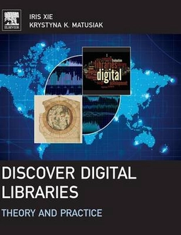 Discover digital libraries : theory and practice; Iris Xie; 2016