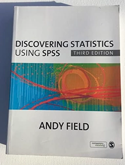 Discovering statistics using SPSS : (and sex and drugs and rock 'n' roll); Andy Field; 2009