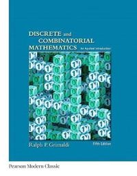 Discrete and combinatorial mathematics : an applied introduction (Classic Version); Ralph P. Grimaldi; 2017