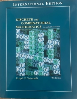 Discrete and combinatorial mathematics : an applied introduction (International Edition); Ralph P. Grimaldi; 2004