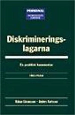 Diskrimineringslagarna : En praktisk kommentar; Håkan Gabinus Göransson; 2006