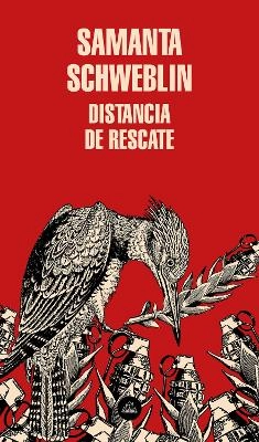 Distancia de rescate; Samanta Schweblin; 2015