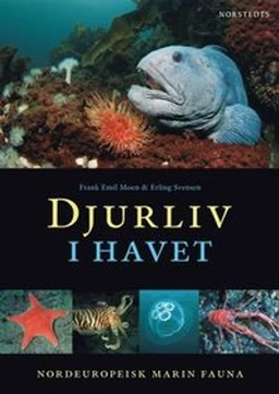 Djurliv i havet  : nordeuropeisk marin fauna; Frank Emil Moen; 2009