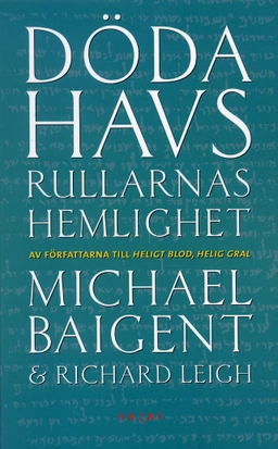 Dödahavsrullarnas hemlighet; Michael Baigent, Richard Leigh; 2006
