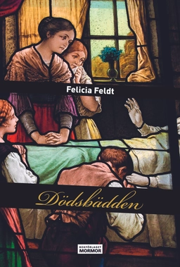 Dödsbädden; Felicia Feldt; 2018