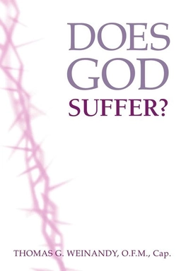 Does God suffer?; Thomas G. Weinandy; 2000