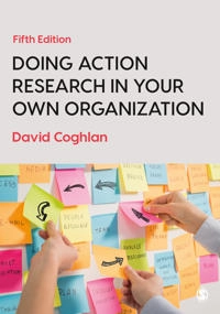 Doing Action Research in Your Own Organization; David Coghlan; 2019