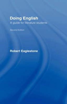 Doing English : a guide for literature students; Robert Eaglestone; 2002