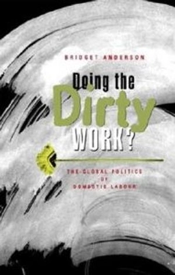 Doing the dirty work? : the global politics of domestic labour; Bridget Anderson; 2000