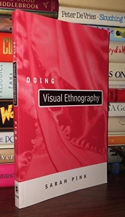 Doing Visual Ethnography; Pink Sarah; 2001