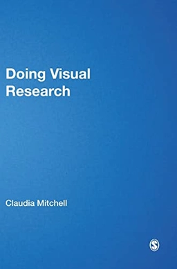 Doing visual research; Claudia Mitchell; 2011