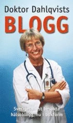 Doktor Dahlqvists blogg - Om lågkolhydratmat, viktkontroll och hälsa; Annika Dahlqvist; 2007