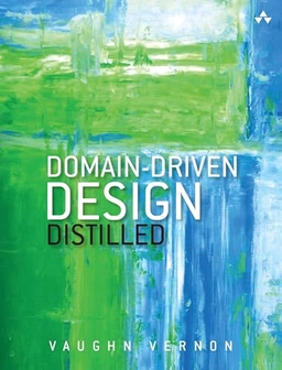 Domain-Driven Design Distilled; Vaughn Vernon; 2016