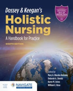 Dossey & Keegan's holistic nursing : a handbook for practice; Mary A. Blaszko Helming, Karen Avino, Deborah Shields, William Rosa; 2021