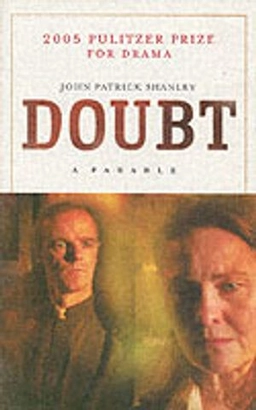 Doubt : a parable; John Patrick Shanley; 2005