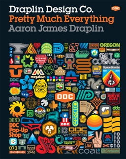 Draplin design co. - pretty much everything; Aaron James Draplin; 2016