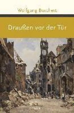 Draußen vor der Tür; Wolfgang Borchert; 2018