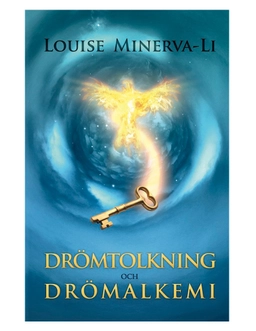 Drömtolkning och Drömalkemi; Louise Minerva-Li; 2016